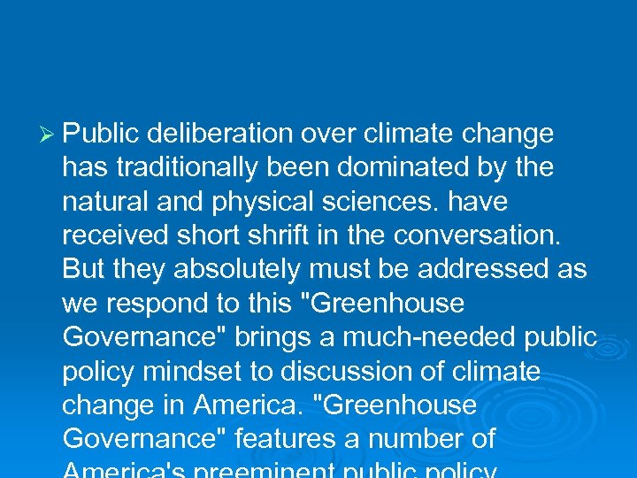 Ø Public deliberation over climate change has traditionally been dominated by the natural and