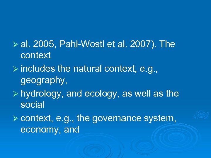 Ø al. 2005, Pahl-Wostl et al. 2007). The context Ø includes the natural context,