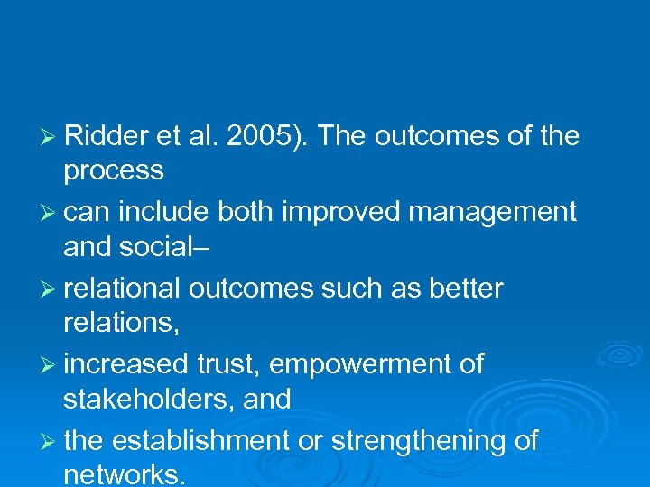 Ø Ridder et al. 2005). The outcomes of the process Ø can include both