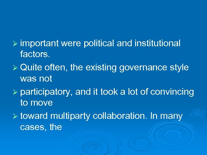Ø important were political and institutional factors. Ø Quite often, the existing governance style