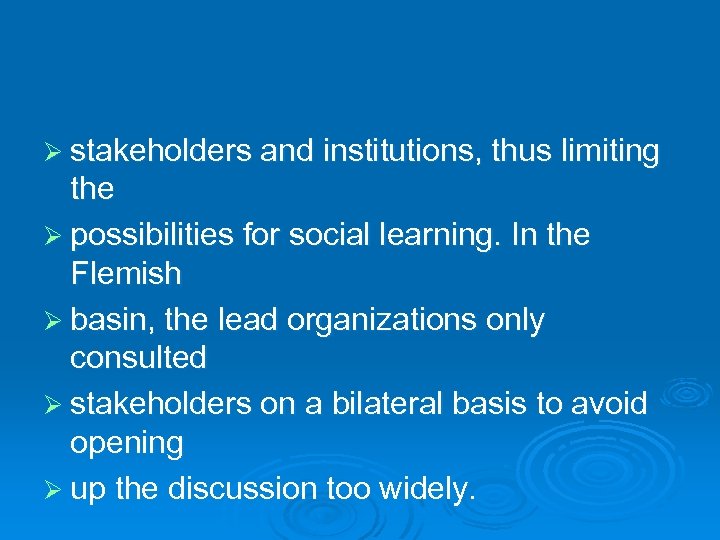 Ø stakeholders and institutions, thus limiting the Ø possibilities for social learning. In the