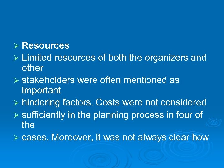 Ø Resources Ø Limited resources of both the organizers and other Ø stakeholders were