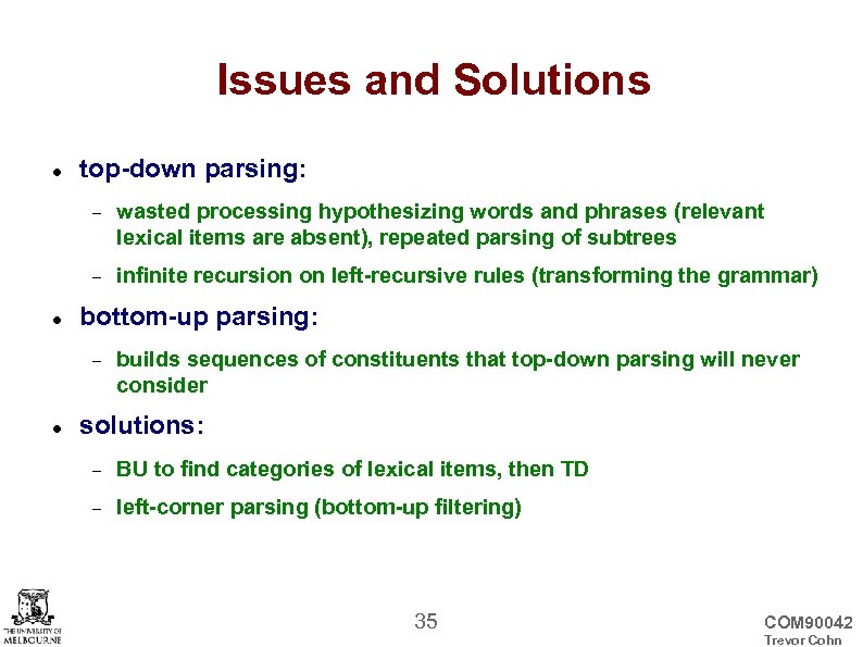 Issues and Solutions top-down parsing: wasted processing hypothesizing words and phrases (relevant lexical items