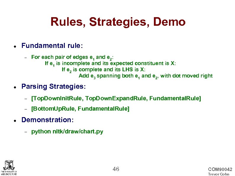 Rules, Strategies, Demo Fundamental rule: For each pair of edges e 1 and e