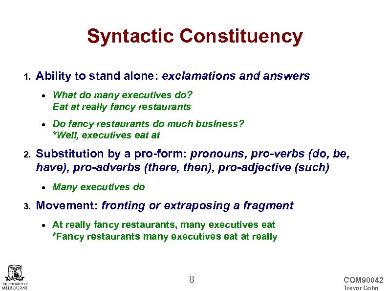 Syntactic Constituency 1. Ability to stand alone: exclamations and answers 2. What do many