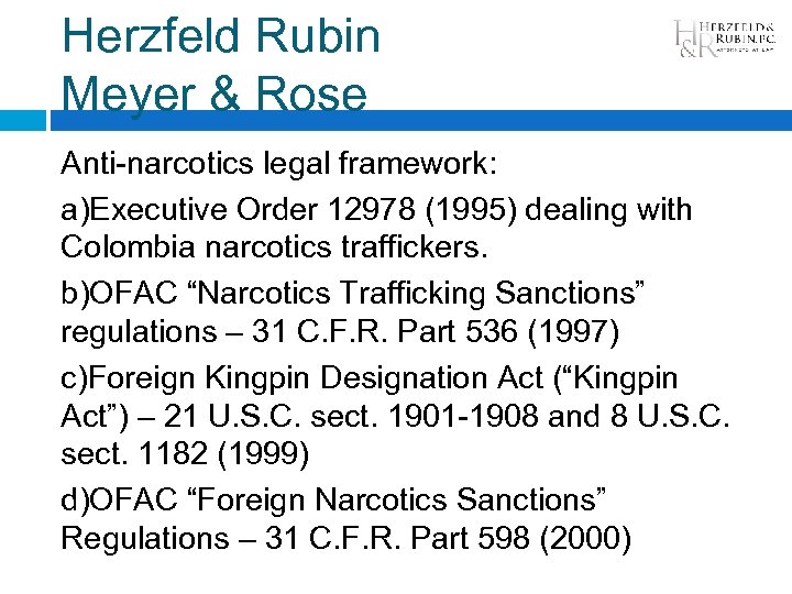 Herzfeld Rubin Meyer & Rose Anti-narcotics legal framework: a)Executive Order 12978 (1995) dealing with