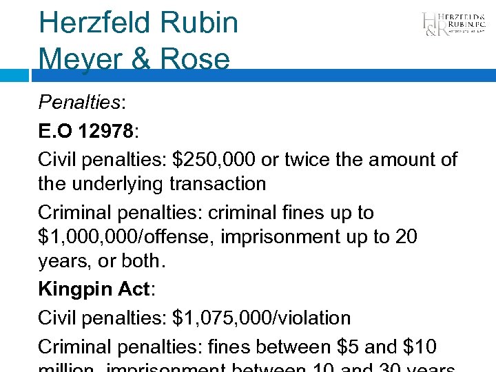 Herzfeld Rubin Meyer & Rose Penalties: E. O 12978: Civil penalties: $250, 000 or