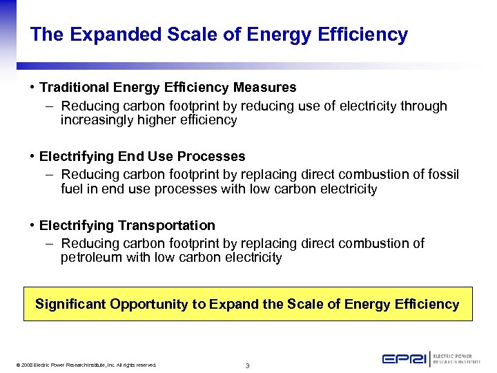 The Expanded Scale of Energy Efficiency • Traditional Energy Efficiency Measures – Reducing carbon