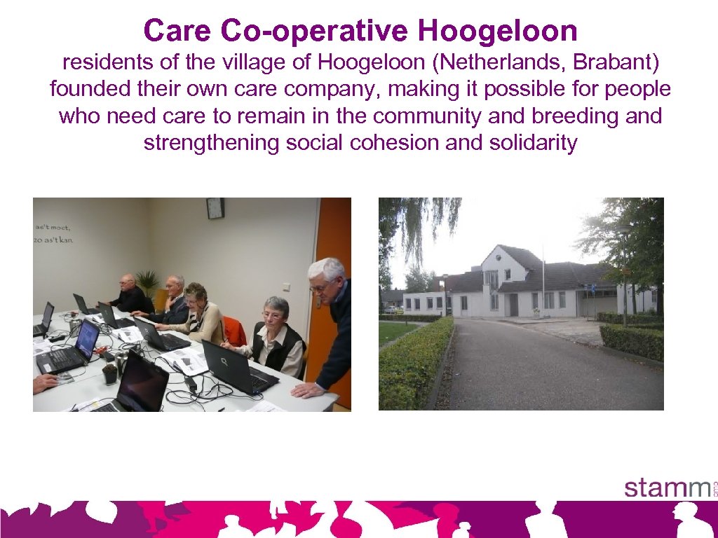 Care Co-operative Hoogeloon residents of the village of Hoogeloon (Netherlands, Brabant) founded their own