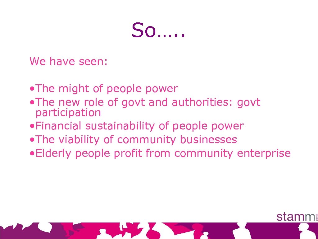 So…. . We have seen: • The might of people power • The new