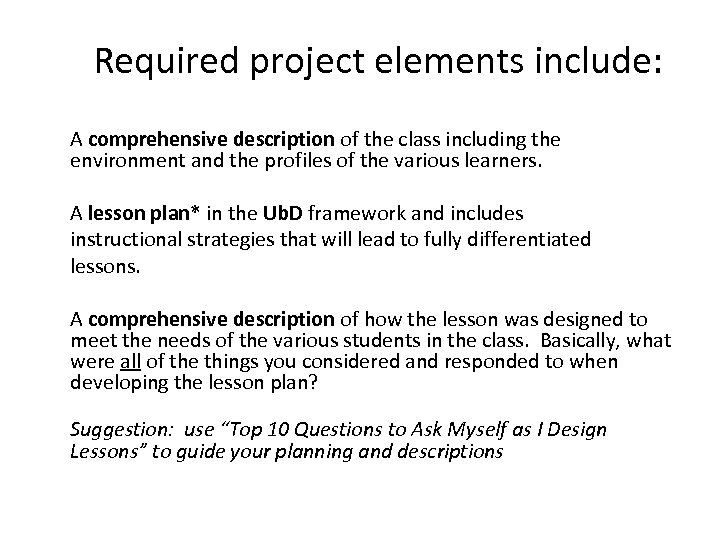 Required project elements include: A comprehensive description of the class including the environment and