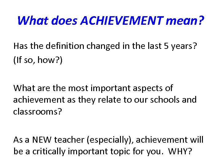 What does ACHIEVEMENT mean? Has the definition changed in the last 5 years? (If