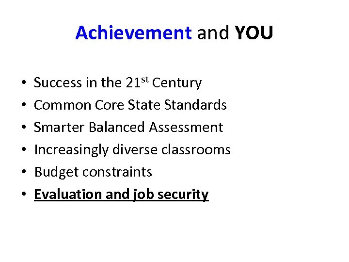 Achievement and YOU • • • Success in the 21 st Century Common Core