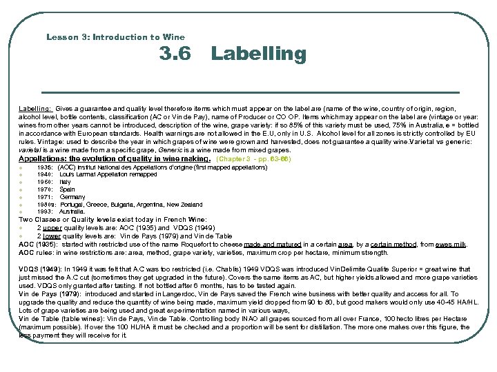 Lesson 3: Introduction to Wine 3. 6 Labelling: Gives a guarantee and quality level