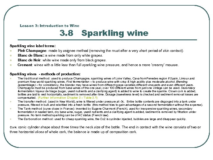 Lesson 3: Introduction to Wine 3. 8 Sparkling wine label terms: l Pink Champagne: