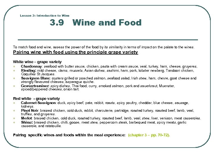 Lesson 3: Introduction to Wine 3. 9 Wine and Food To match food and