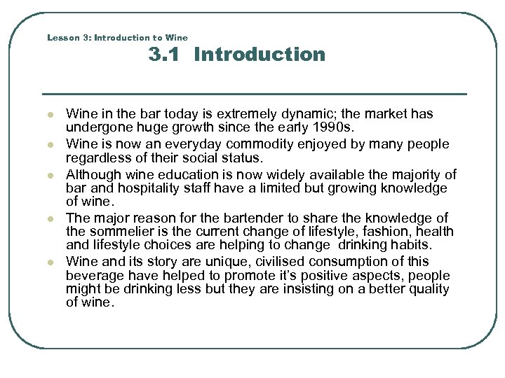 Lesson 3: Introduction to Wine 3. 1 Introduction l l l Wine in the