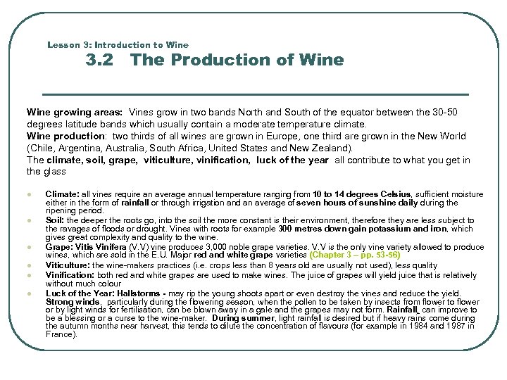 Lesson 3: Introduction to Wine 3. 2 The Production of Wine growing areas: Vines