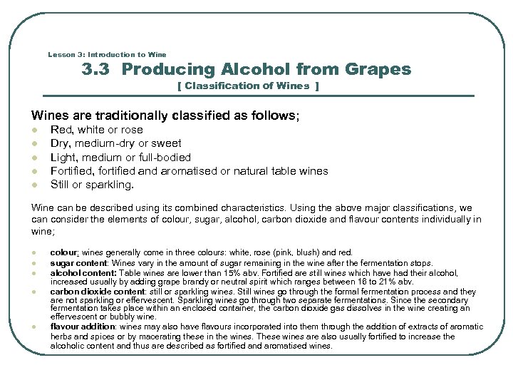 Lesson 3: Introduction to Wine 3. 3 Producing Alcohol from Grapes [ Classification of