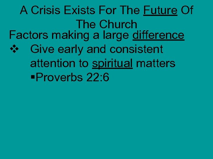 A Crisis Exists For The Future Of The Church Factors making a large difference