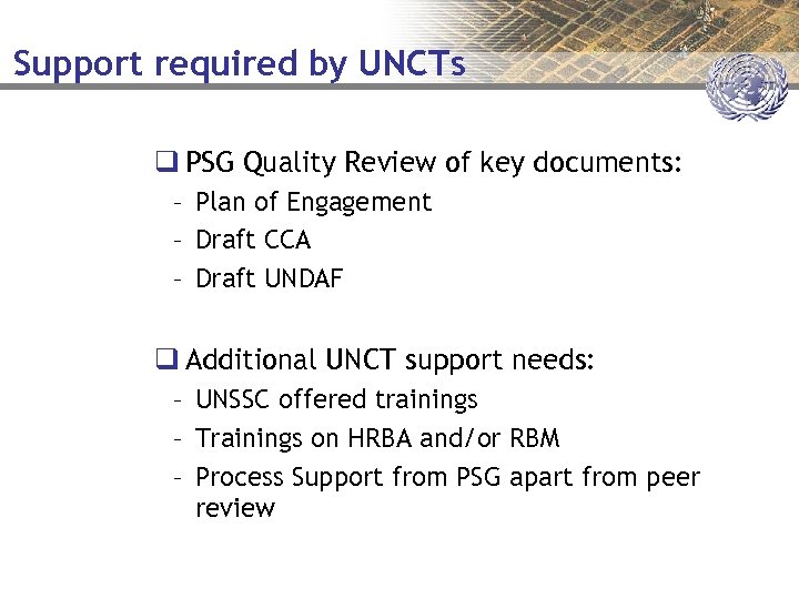 Support required by UNCTs q PSG Quality Review of key documents: – Plan of