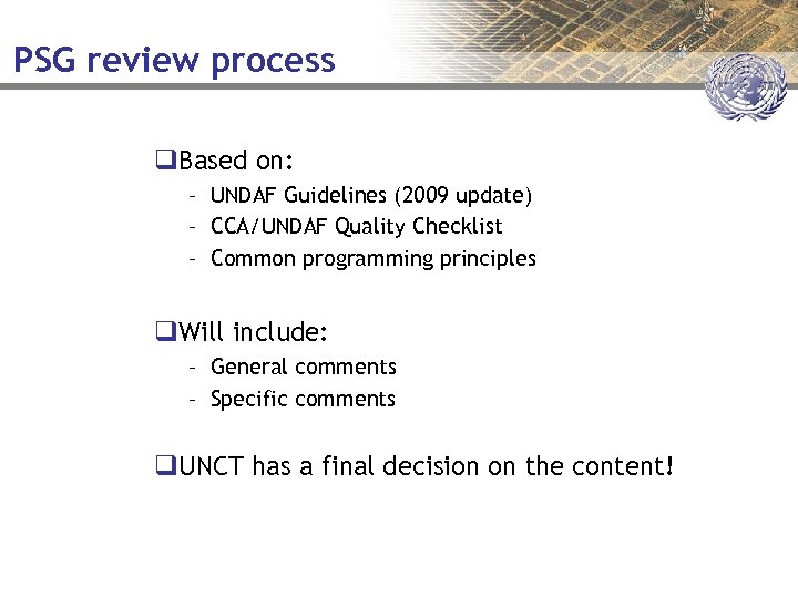 PSG review process q. Based on: – UNDAF Guidelines (2009 update) – CCA/UNDAF Quality