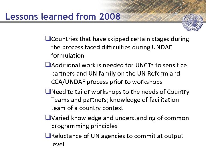 Lessons learned from 2008 q. Countries that have skipped certain stages during the process