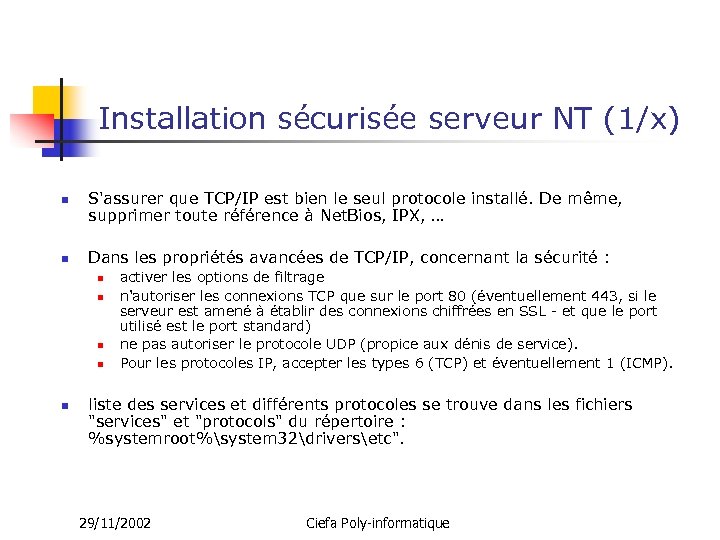 Installation sécurisée serveur NT (1/x) n n S'assurer que TCP/IP est bien le seul