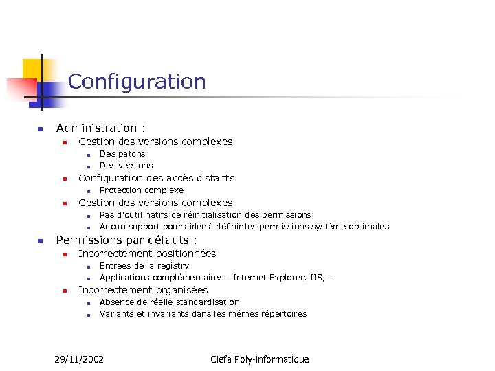 Configuration n Administration : n Gestion des versions complexes n n n Configuration des