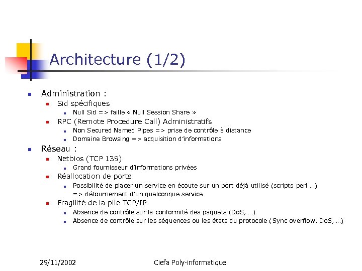 Architecture (1/2) n Administration : n Sid spécifiques n n RPC (Remote Procedure Call)