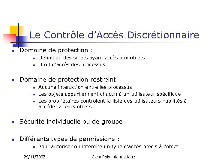 Le Contrôle d’Accès Discrétionnaire n Domaine de protection : n n n Définition des