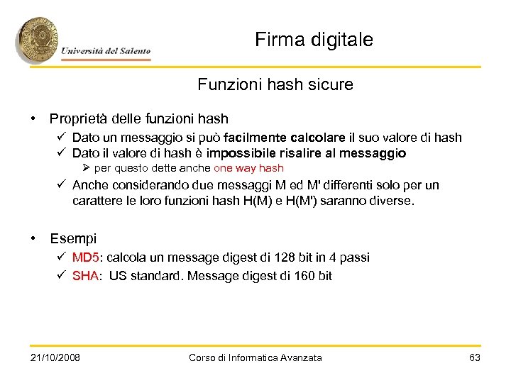 Firma digitale Funzioni hash sicure • Proprietà delle funzioni hash ü Dato un messaggio