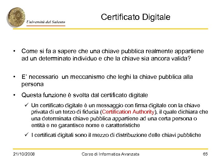 Certificato Digitale • Come si fa a sapere che una chiave pubblica realmente appartiene