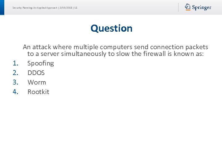 Security Planning: An Applied Approach | 3/19/2018 | 15 Question An attack where multiple