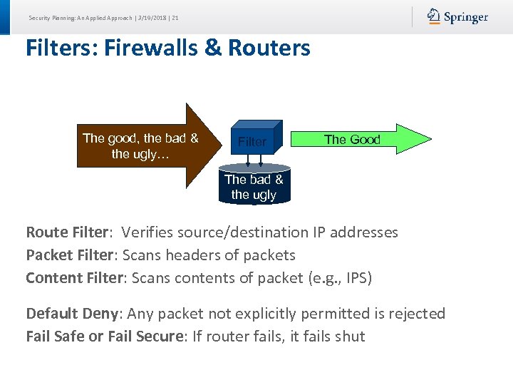 Security Planning: An Applied Approach | 3/19/2018 | 21 Filters: Firewalls & Routers The