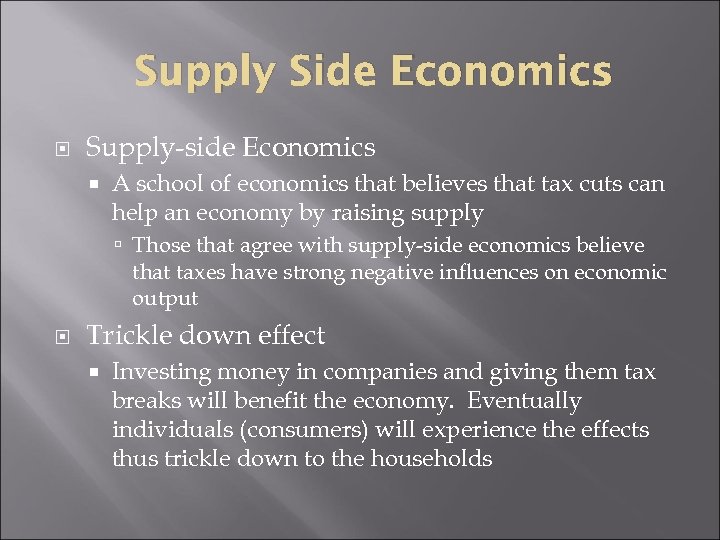 Supply Side Economics Supply-side Economics A school of economics that believes that tax cuts