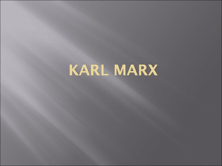 KARL MARX 