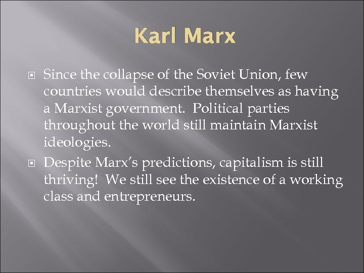 Karl Marx Since the collapse of the Soviet Union, few countries would describe themselves