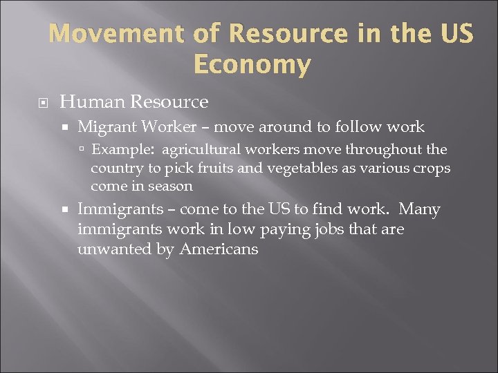 Movement of Resource in the US Economy Human Resource Migrant Worker – move around