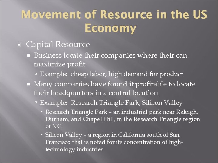 Movement of Resource in the US Economy Capital Resource Business locate their companies where