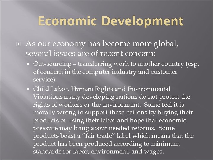 Economic Development As our economy has become more global, several issues are of recent