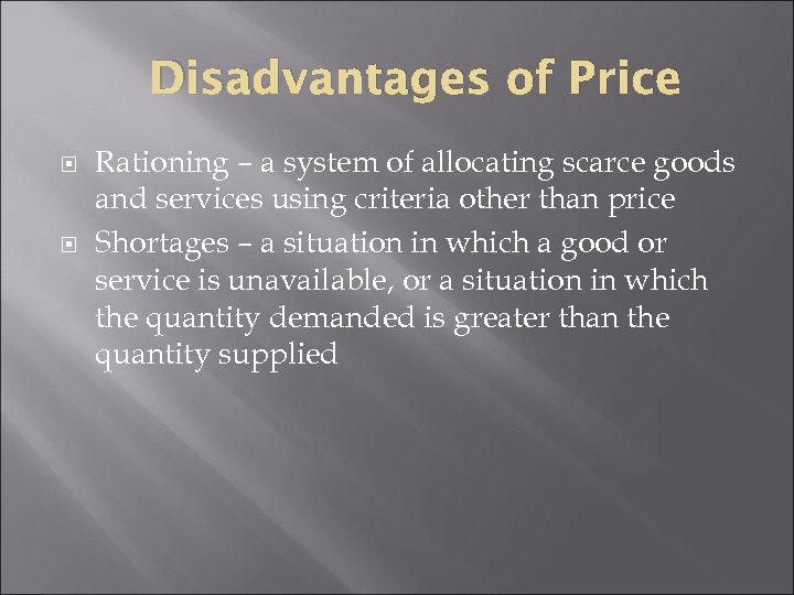 Disadvantages of Price Rationing – a system of allocating scarce goods and services using