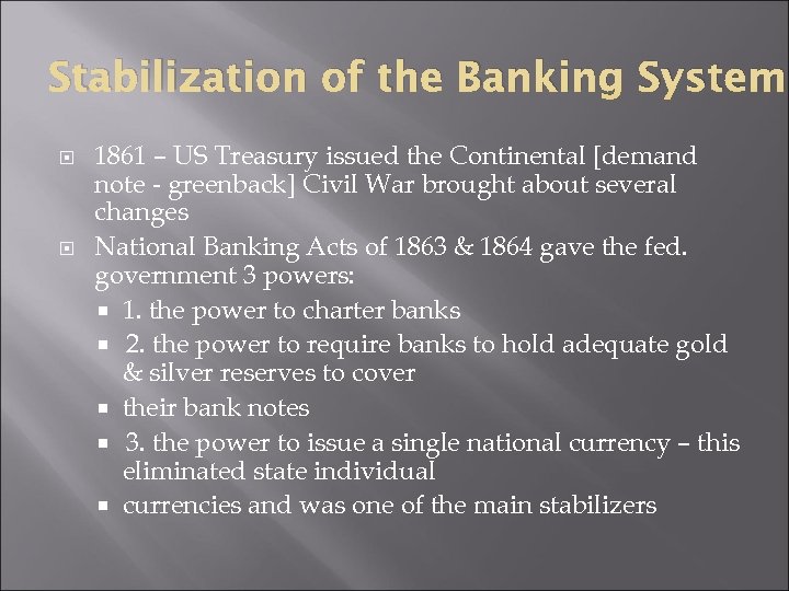 Stabilization of the Banking System 1861 – US Treasury issued the Continental [demand note