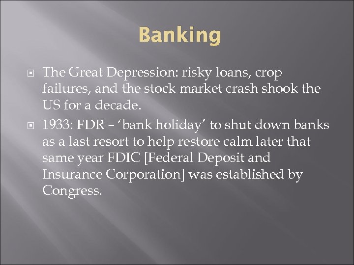 Banking The Great Depression: risky loans, crop failures, and the stock market crash shook