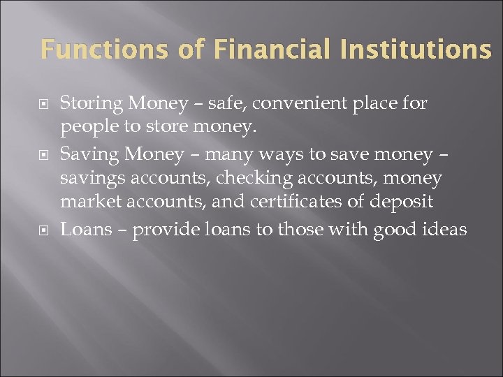 Functions of Financial Institutions Storing Money – safe, convenient place for people to store