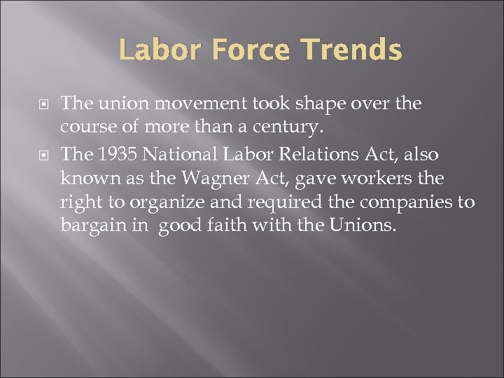 Labor Force Trends The union movement took shape over the course of more than