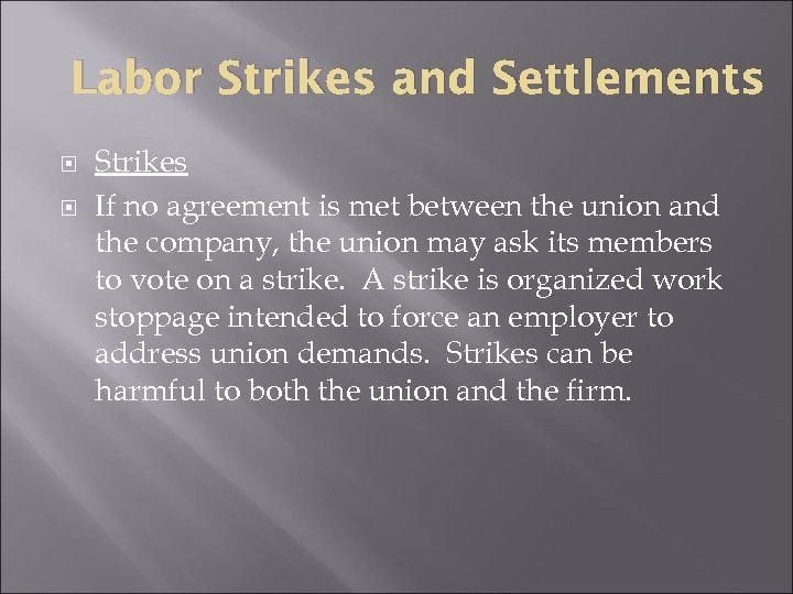 Labor Strikes and Settlements Strikes If no agreement is met between the union and