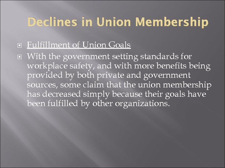 Declines in Union Membership Fulfillment of Union Goals With the government setting standards for