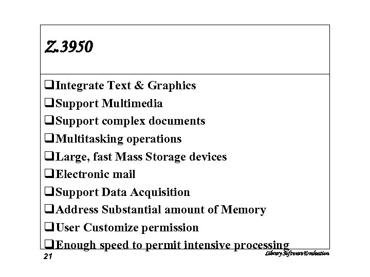 Z. 3950 q. Integrate Text & Graphics q. Support Multimedia q. Support complex documents