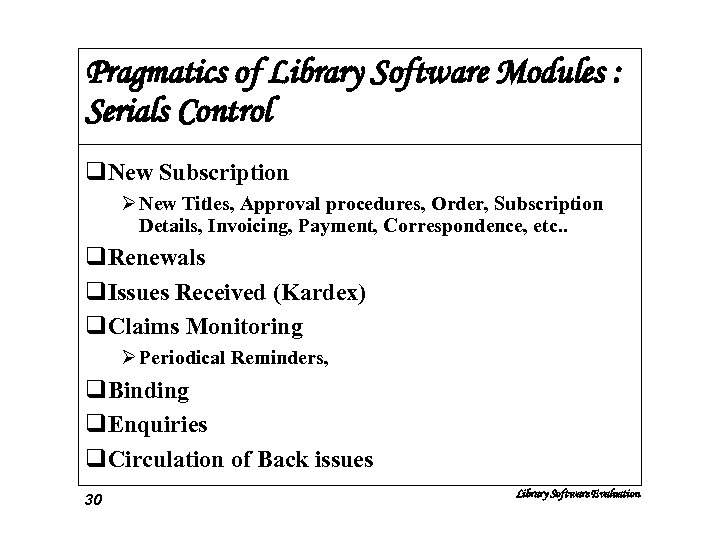 Pragmatics of Library Software Modules : Serials Control q. New Subscription Ø New Titles,